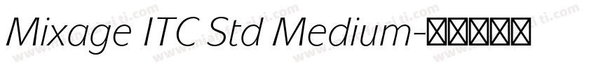 Mixage ITC Std Medium字体转换